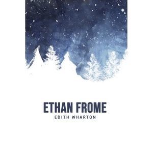Ethan Frome -- Edith Wharton